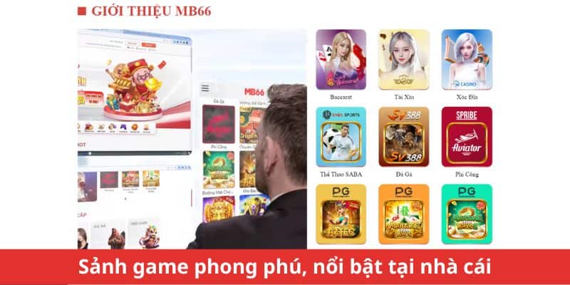 Sảnh game phong phú, nổi bật tại nhà cái