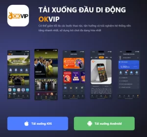 Hướng dẫn tải app OKVIP: Ứng dụng giải trí hàng đầu